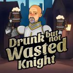Drunk But Not Wasted Knight